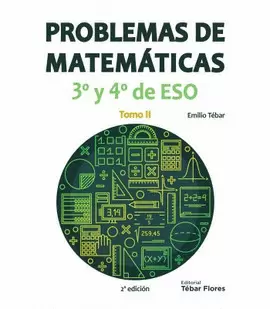 PROBLEMAS DE MATEMÁTICAS 3º Y 4º DE ESO (TOMO II)