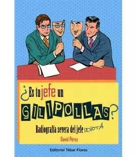 ¿ES TU JEFE UN GILIPOLLAS?