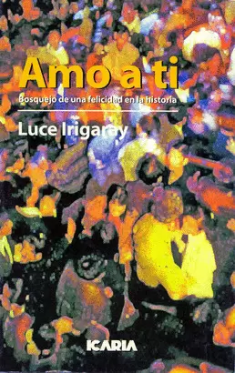 AMO A TI. BOSQUEJO DE UNA FELICIDAD EN LA HISTORIA