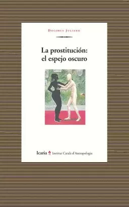 PROSTITUCION: EL ESPEJO OSCURO, LA