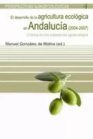 DESARROLLO DE LA AGRICULTURA ECOLOGICA EN ANDALUCIA (2004-2007) CRONICA DE UNA EXPERIENCIA AGROECOLO