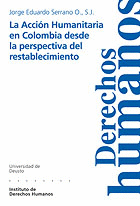 LA ACCIÓN HUMANITARIA EN COLOMBIA DESDE LA PERSPECTIVA DEL RESTABLECIMIENTO