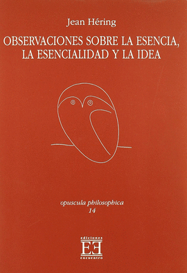 OBSERVACIONES SOBRE LA ESENCIA, LA ESENCIALIDAD Y LA IDEA