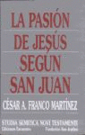 LA PASIÓN DE JESÚS SEGÚN SAN JUAN