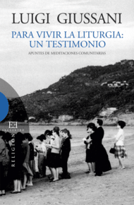 PARA VIVIR LA LITURGIA: UN TESTIMONIO