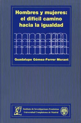 HOMBRES Y MUJERES EL DIFICIL CAMINO HACIA LA IGUALDAD