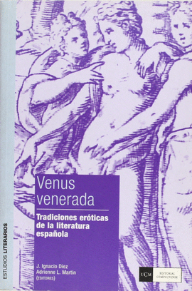 VENUS VENERADA TRADICIONES EROTICAS DE LA LITERATURA ESPAÑOLA