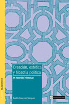 CREACION, ESTETICA Y FILOSOFIA POLITICA - MI RECORRIDO INTELECTUAL