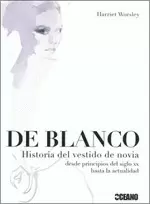 DE BLANCO - HISTORIA DEL VESTIDO DE NOVIA