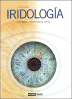 IRIDOLOGIA - LOS OJOS, REFLEJO DE TU SALUD