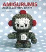 AMIGURUMIS 20 ROBOTS PARA HACER A A GANCHILLO