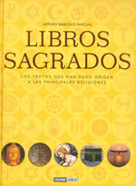 LIBROS SAGRADOS - LOS TEXTOS QUE HAN DADO ORIGEN A LAS PRINCIPALES RELIGIONES