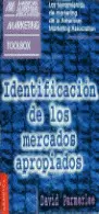 IDENTIFICACIÓN DE LOS MERCADOS APROPIADOS