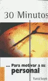 30 MINUTOS -- PARA MOTIVAR A SU PERSONAL