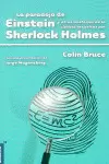 LA PARADOJA DE EINSTEIN Y OTROS MISTERIOS DE LA CIENCIA RESUELTOS POR SHERLOCK H