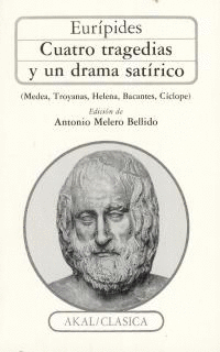 CUATRO TRAGEDIAS Y UN DRAMA SATÍRICO (MEDEA, TROYANAS, HELENA, BACANTES, CÍCLOPE