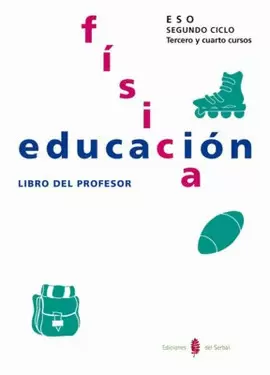 SERBAL-13. EDUCACIÓN FÍSICA. TERCERO Y CUARTO CURSOS. LIBRO DEL PROFESOR
