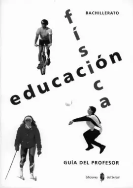 SERBAL-15. EDUCACIÓN FÍSICA. PRIMER CURSO. GUÍA DEL PROFESOR