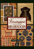 DICCIONARIO DE LA ORNAMENTACION-ARTES DECORATIVAS