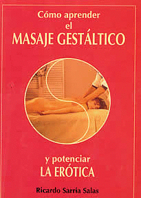 COMO APRENDER EL MASAJE GESTALTICO Y POTENCIAR LA EROTICA