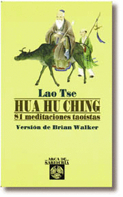 HUA HU CHING - 81 MEDITACIONES TAOISTAS - COLECCION ARCA DE SABIDURIA
