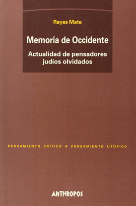 MEMORIA DE OCCIDENTE. ACTUALIDAD DE PENSADORES JUDIOS OLVIDADOS