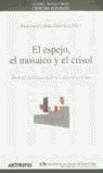 ESPEJO, EL MOSAICO Y EL CRISOL, EL
