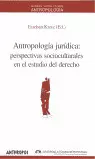 ANTROPOLOGIA JURIDICA. PERSPECTIVAS SOCIOCULTURALES EN EL ESTUDIO DEL DERECHO