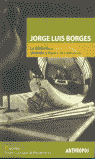 JORGE LUIS BORGES (2A.ED) LA BIBLIOTECA SIMBOLO Y FIGURA DEL UNIVERSO
