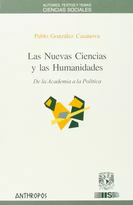NUEVAS CIENCIAS Y LAS HUMANIDADES (2ª ED) DE LA ACADEMIA A LA POLITICA, LAS
