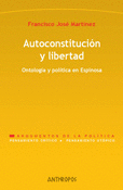AUTOCONSTITUCION Y LIBERTAD ONTOLOGIA Y POLITICA EN ESPINOSA