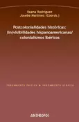 POSTCOLONIALIDADES HISTORICAS INVISIBILIDADES HISPANOAMERICANAS COLONIALISMOS IBERICOS
