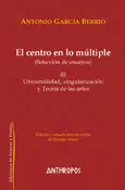 CENTRO EN LO MULTIPLE III. UNIVERSALIDAD SINGULARIZACION Y TEORIA DE LAS ARTES, EL