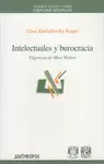 INTELECTUALES Y BUROCRACIA - VIGENCIA DE MAX WEBER