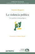 VIOLENCIA POLITICA, LA - UN ANALISIS CRIMINOLOGICO