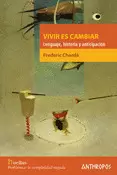 VIVIR ES CAMBIAR - LENGUAJE,HISTORIA Y ANTICIPACION