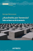 AUSCHWITZ POR HERENCIA ? SOBRE UN BUEN USO DE LA MEMORIA