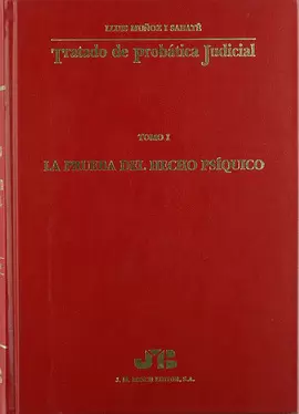 TRATADO DE PROBATICA JUDICIAL 1. LA PRUEBA DEL HECHO PSIQUICO