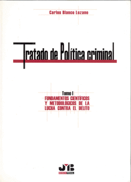 TRATADO DE POLITICA CRIMINAL TOMO I FUNDAMENTOS CIENTIFICOS