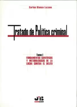 TRATADO DE POLITICA CRIMINAL TOMO I FUNDAMENTOS CIENTIFICOS