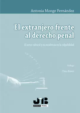 EXTRANJERO FRENTE AL DERECHO PENAL. EL ERROR CULTURAL Y SU INCIDENCIA EN LA CULPABILIDAD, EL