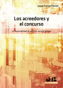 ACREEDORES Y EL CONCURSO. LA RESPONSABILIDAD DE PERSONAS AJENAS AL PROCESO, LOS