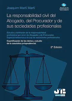 RESPONSABILIDAD CIVIL (+CD) (2ª ED) DEL ABOGADO DEL PROCURADOR Y DE SUS SOCIEDADES PROFESIONALES, LA