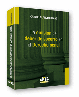 OMISION DEL DEBER DE SOCORRO EN EL DERECHO PENAL, LA