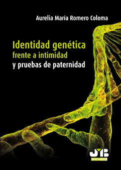 IDENTIDAD GENETICA FRENTE A INTIMIDAD Y PRUEBAS DE PATERNIDAD