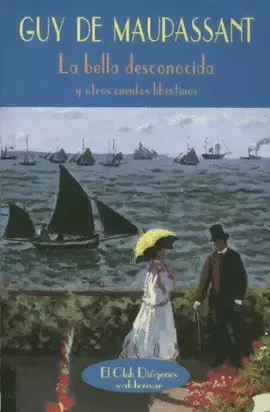 LA BELLA DESCONOCIDA Y OTROS CUENTOS LIBERTINOS