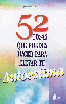 52 COSAS QUE PUEDES HACER PARA ELEVAR TU AUTOESTIMA