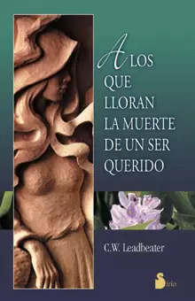 A LOS QUE LLORAN LA MUERTE DE UN SER QUERIDO (URANO)