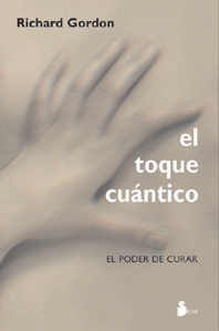 TOQUE CUANTICO, EL PODER DE CURAR, EL