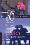 50 MANERAS DE HACER QUE TU AMOR DURE PARA SIEMPRE
